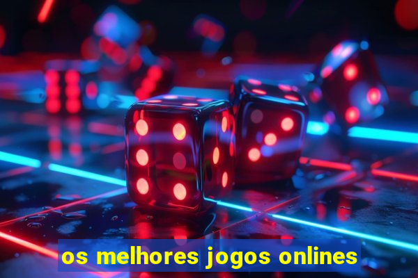 os melhores jogos onlines